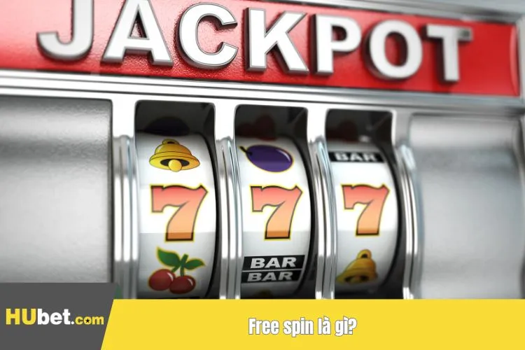 Free spin là gì?