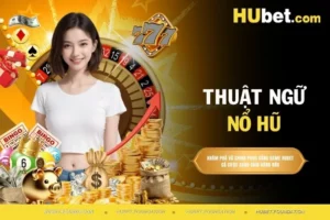 Thuật ngữ nổ hũ - Giải thích chi tiết cũng như đầy đủ