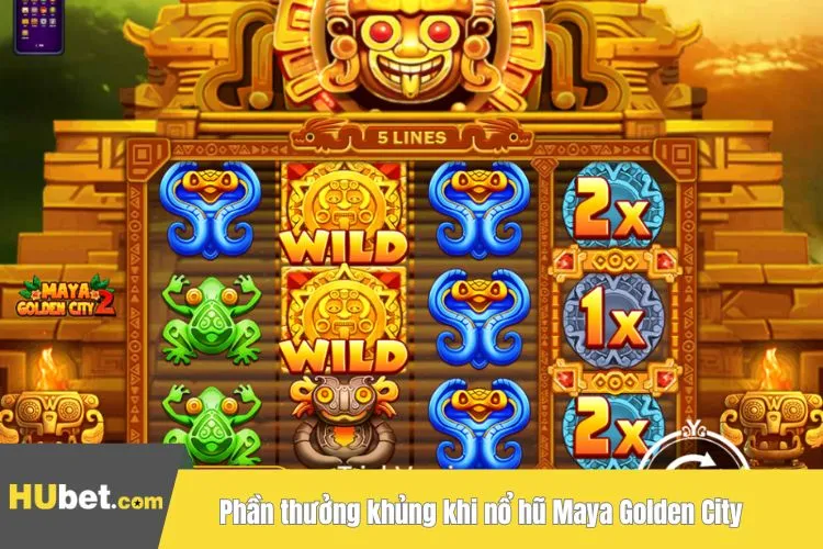Phần thưởng khủng khi nổ hũ Maya Golden City