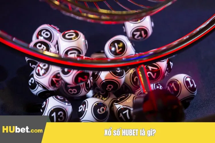 Xổ số HUBET là gì?