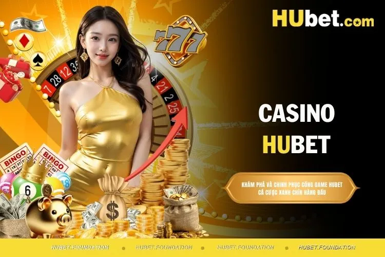 Casino HUBET - Tổng hợp các tựa game bài hấp dẫn nhất