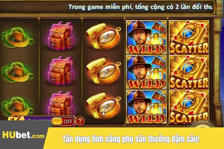 Tận dụng tính năng phụ săn thưởng đậm sâu!