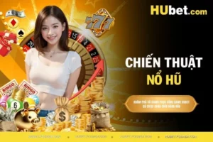 Chiến Thuật Nổ Hũ Đỉnh Cao Giúp Chiến Thắng Dễ Dàng