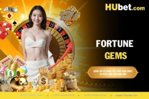 Fortune Gems - Tìm hiểu game slot với phần thưởng cực khủng