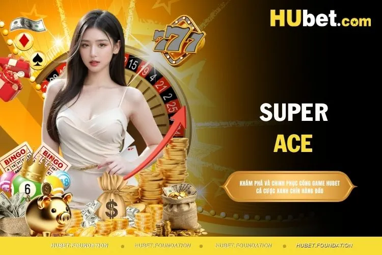 Super Ace - Siêu phẩm slots game đổi thưởng hấp dẫn hàng đầu