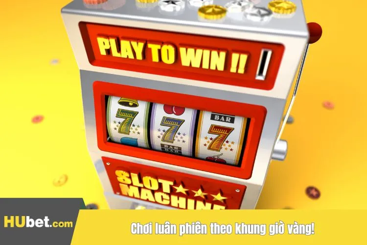 Chơi luân phiên theo khung giờ vàng!
