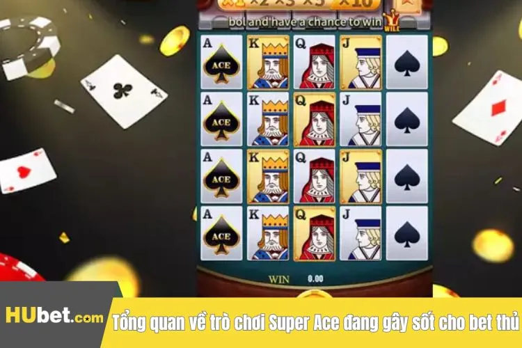 Tổng quan về trò chơi Super Ace đang gây sốt cho bet thủ