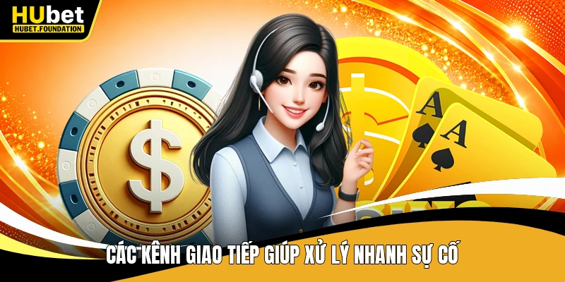 Các kênh giao tiếp giúp xử lý nhanh sự cố