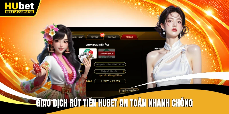 Giao dịch rút tiền Hubet an toàn nhanh chóng