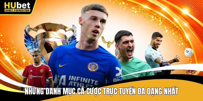 Những danh mục cá cược trực tuyến đa dạng nhất