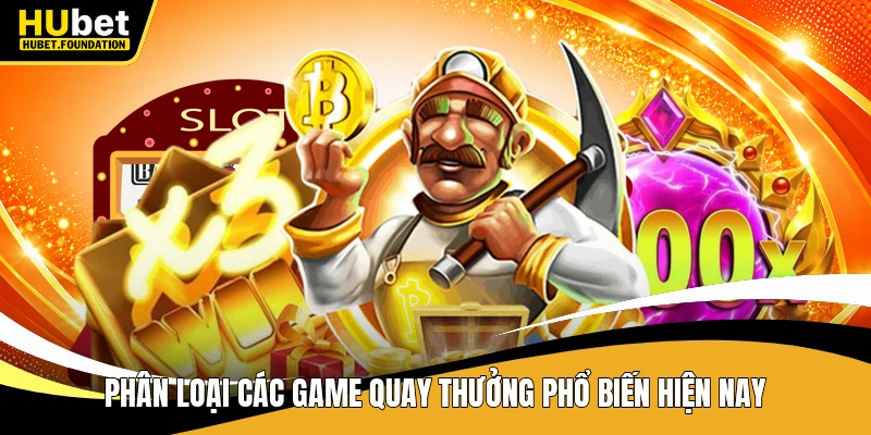 Phân loại các game quay thưởng phổ biến hiện nay